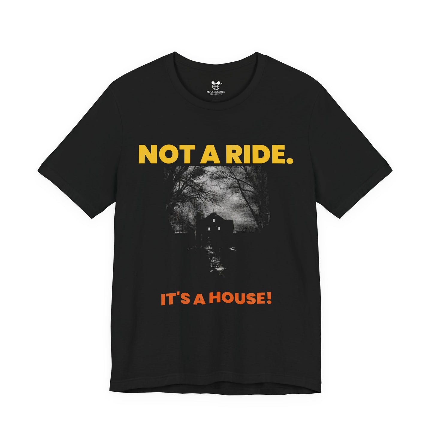 It’s Not a Ride, It’s a House – Creepy Haunted House Tee