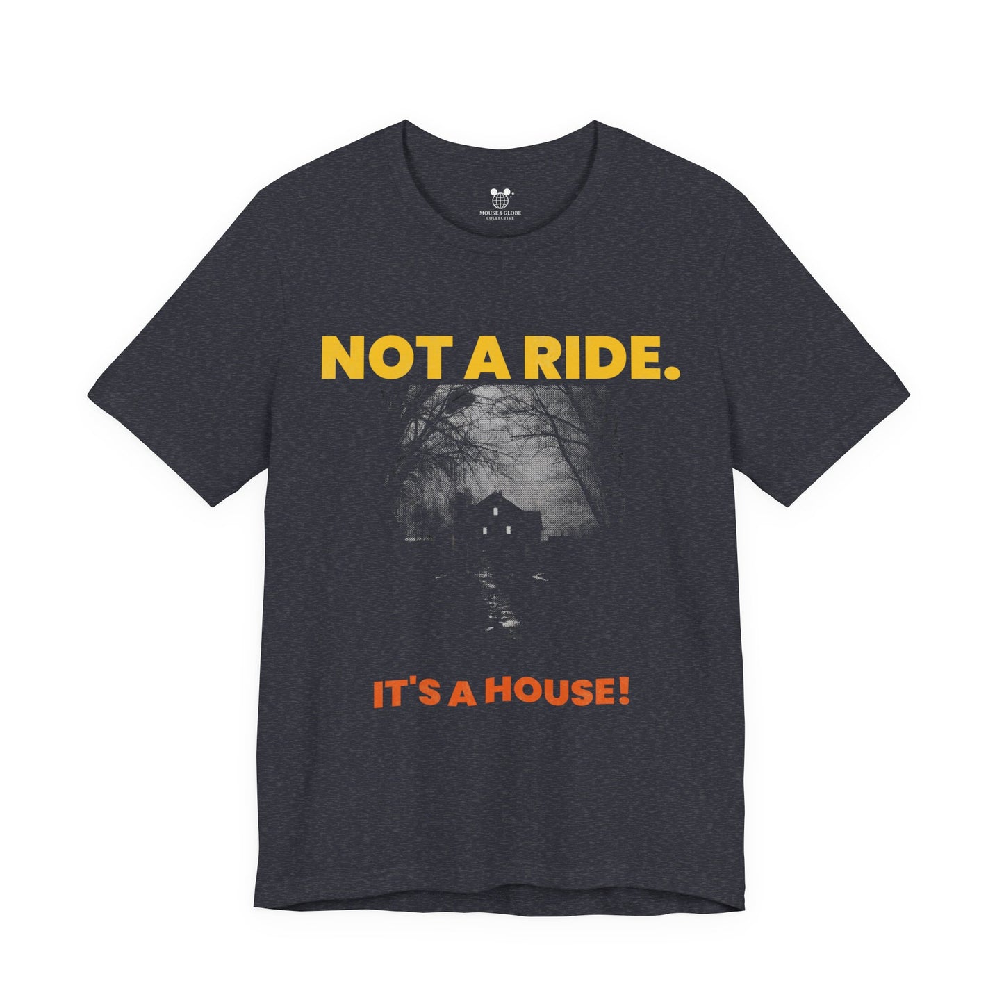 It’s Not a Ride, It’s a House – Creepy Haunted House Tee