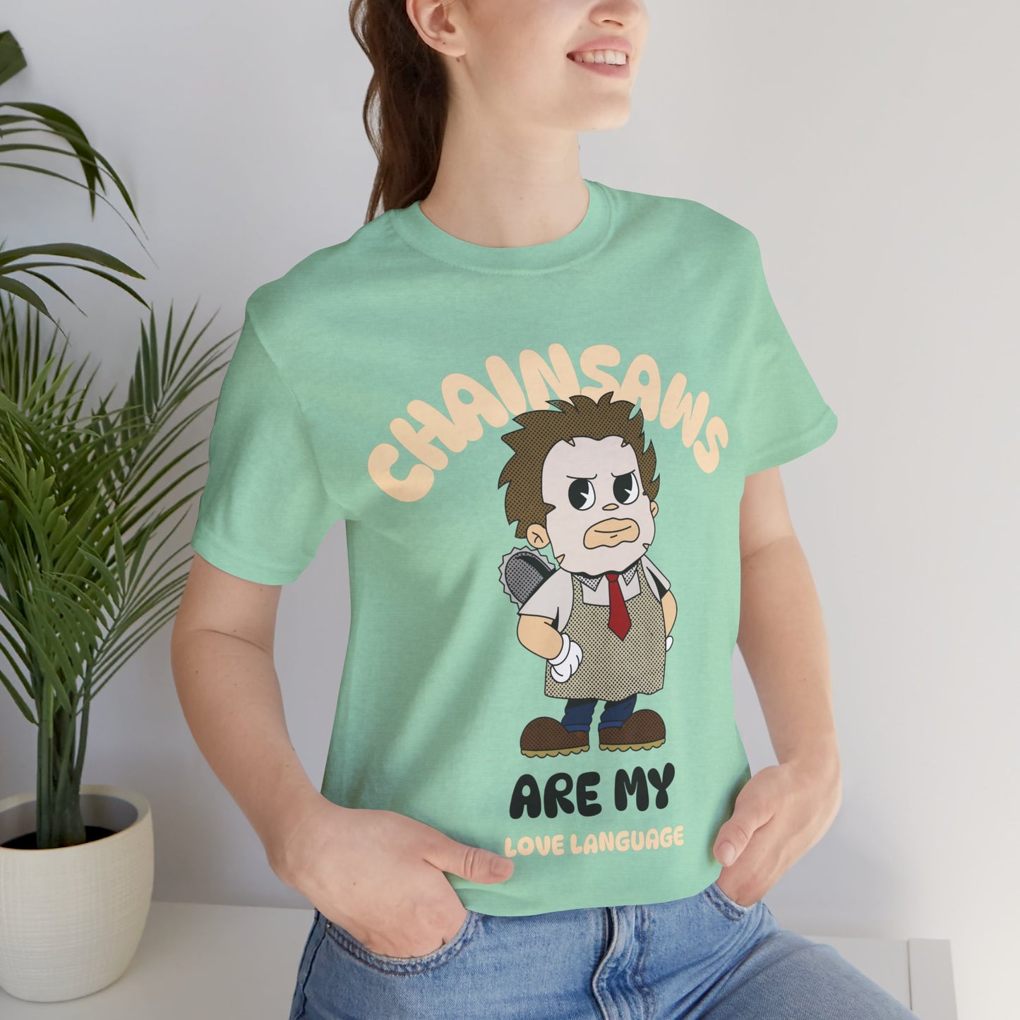 Chainsaws Are My Love Language