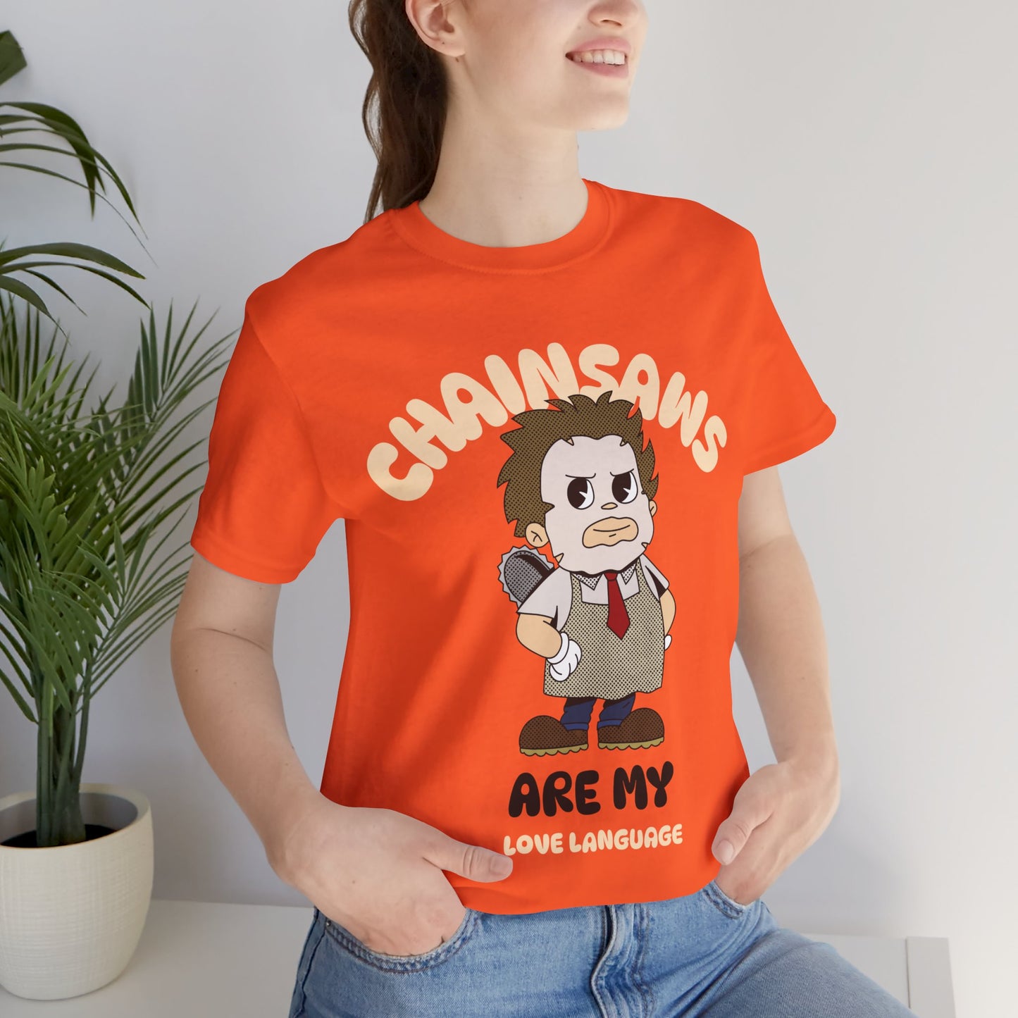 Chainsaws Are My Love Language