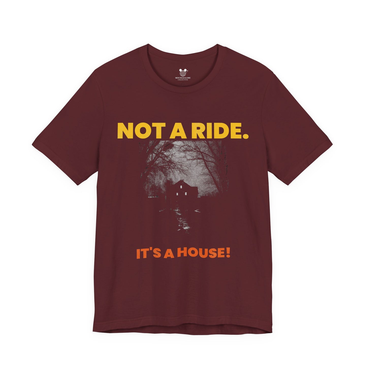 It’s Not a Ride, It’s a House – Creepy Haunted House Tee