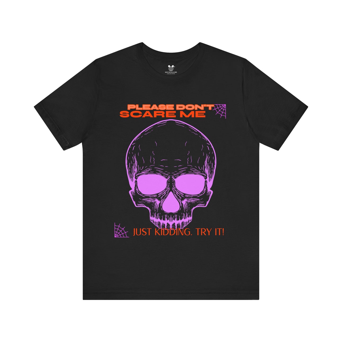 Please Don’t Scare Me... Just Kidding, Try It – Playful Skull & Spiders Tee