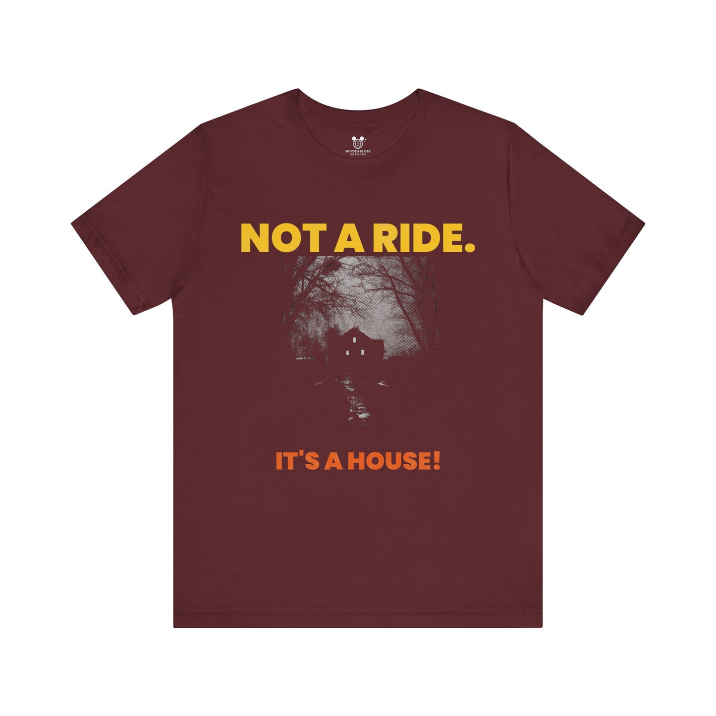 It’s Not a Ride, It’s a House – Creepy Haunted House Tee