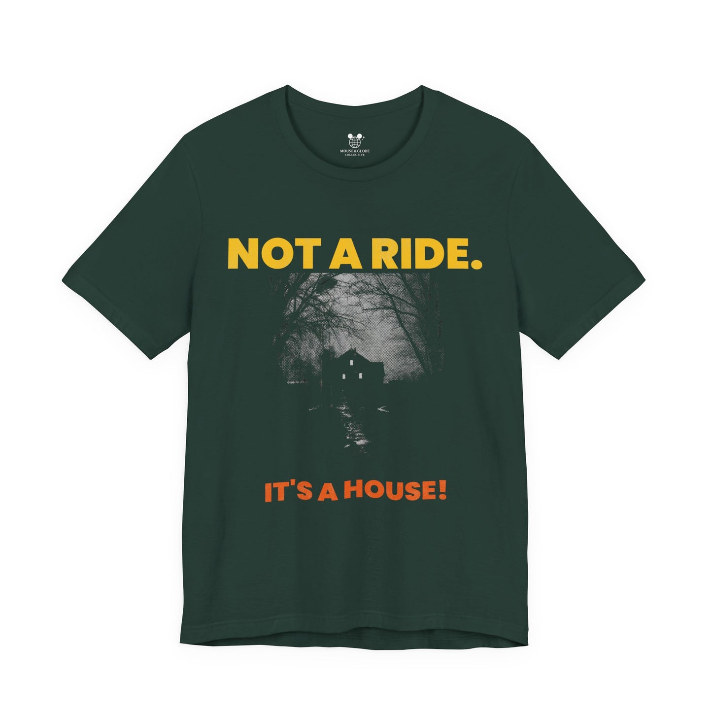 It’s Not a Ride, It’s a House – Creepy Haunted House Tee